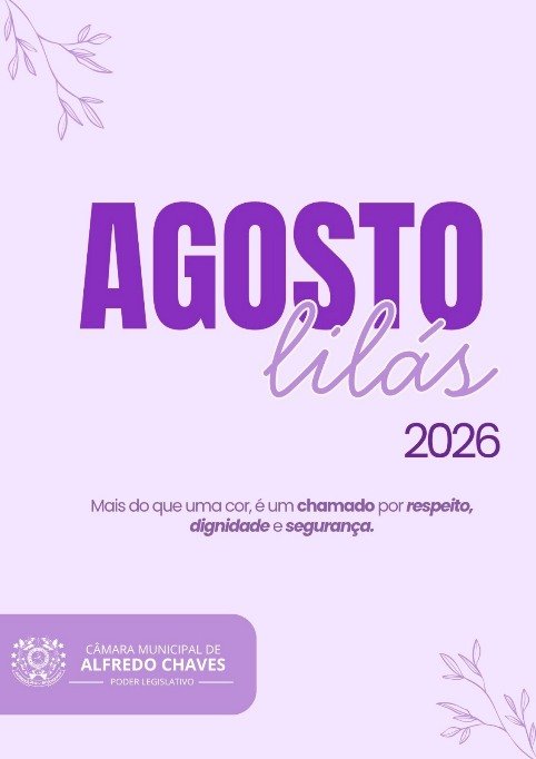 Câmara Municipal de Alfredo Chaves lança ações do Agosto Lilás e reforça compromisso com a proteção e o acolhimento às mulheres