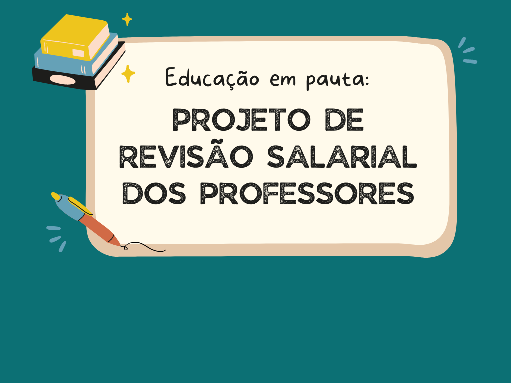 Comissões da Câmara emitem parecer favorável à revisão salarial de professores e recomendam ampliação de percentual